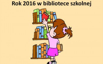 Rok 2016 w bibliotece szkolnej